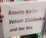 Anselm Kiefer : Velimir Chlebnikov and the sea live cover
