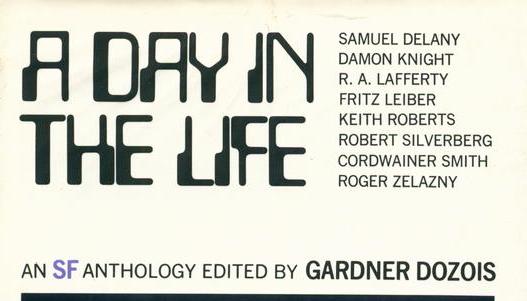 A day in the life : a science fiction anthology / edited, with introduction & commentary by Gardner R.Dozois live cover