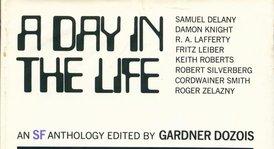 A day in the life : a science fiction anthology / edited, with introduction & commentary by Gardner R.Dozois live cover