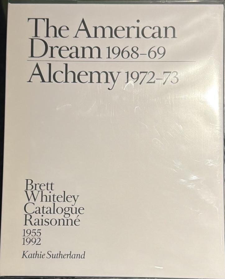 Brett Whiteley catalogue raisonné 1955-1992 : [volume 2] : The American Dream 1968-69 : Alchemy 1972-73 live cover