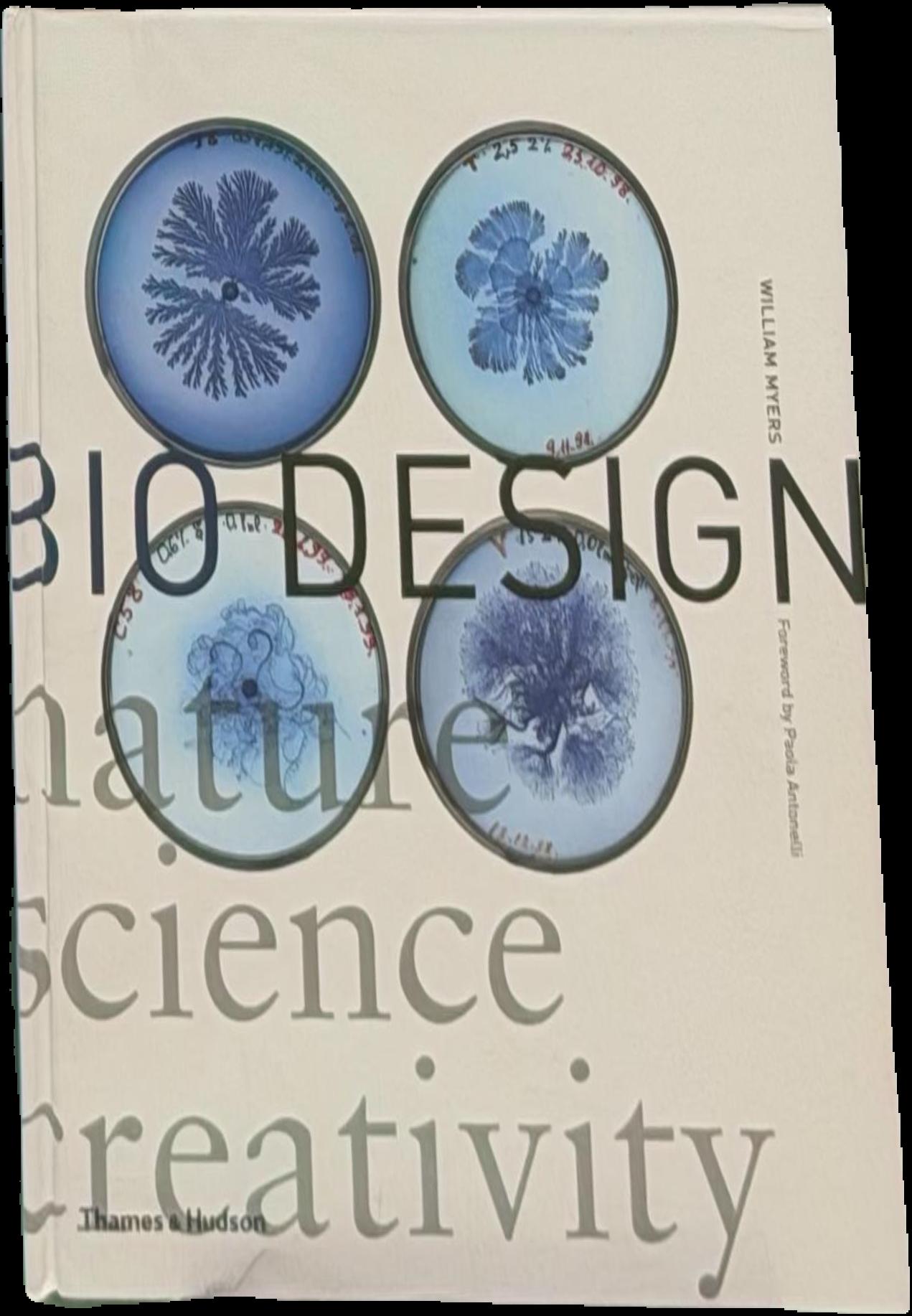 Bio design : nature, science, creativity / William Myers, Paola Antonelli live cover