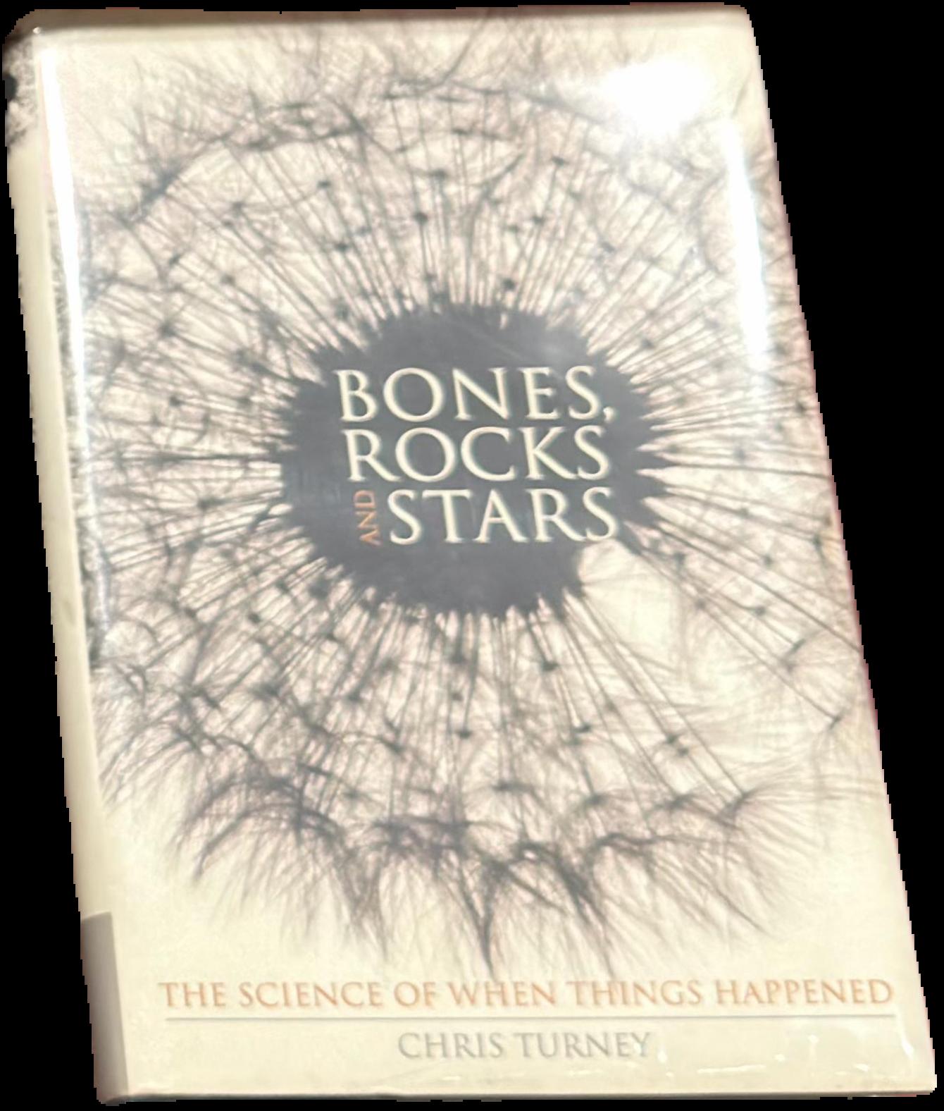 Bones, rocks and stars : the science of when things happened live cover