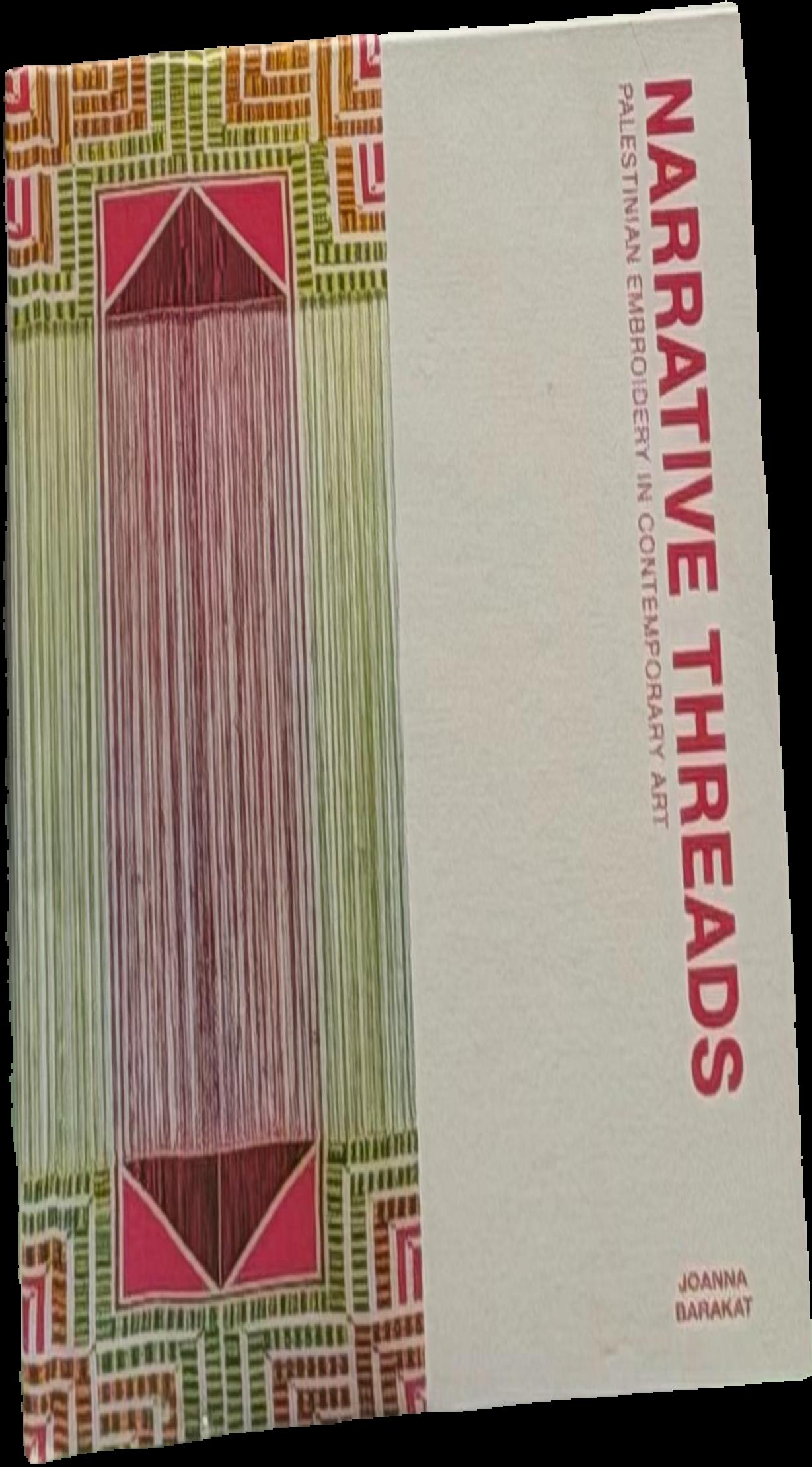 Narrative threads : Palestinian embroidery in contemporary art live cover