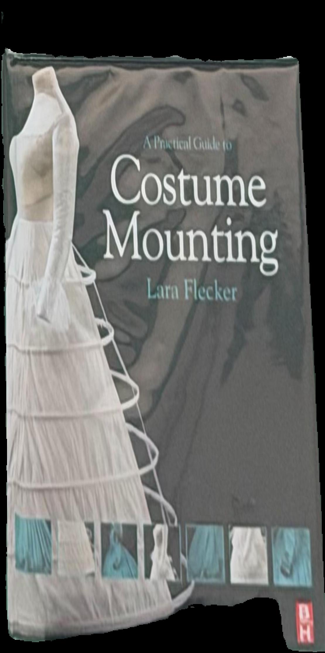 A practical guide to costume mounting / Lara Flecker ; published in association with the Victoria & Albert Museum live cover