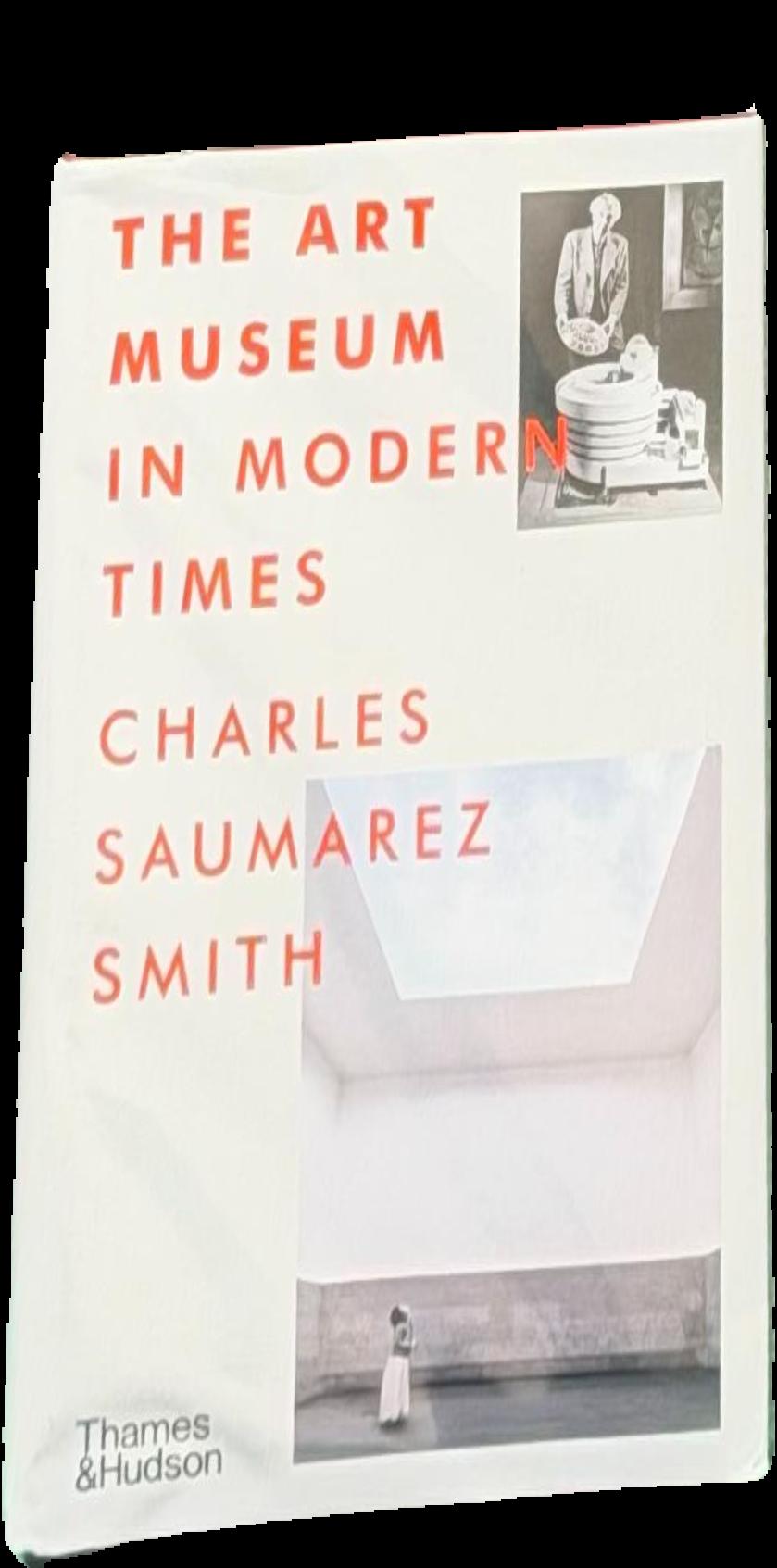 The art museum in modern times / Charles Saumarez Smith live cover