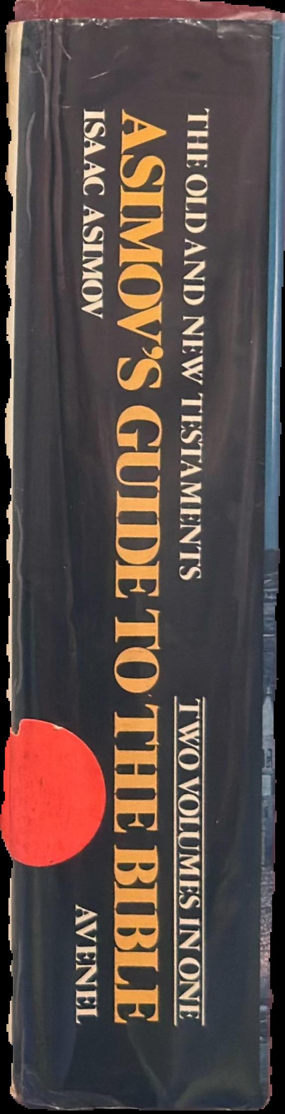 Asimov's guide to the Bible : the Old and New Testaments : two volumes in one / Isaac Asimov ; maps by Rafael Palacios live cover