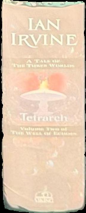 Tetrarch : volume two of the well of echoes : a tale of the three worlds / Ian Irvine live cover