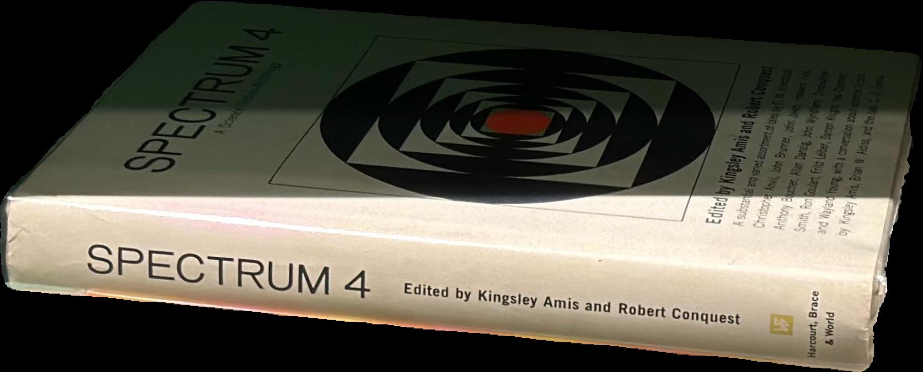Spectrum IV ; a science fiction anthology / edited by Kingsley Amis ; and Robert Conquest live cover