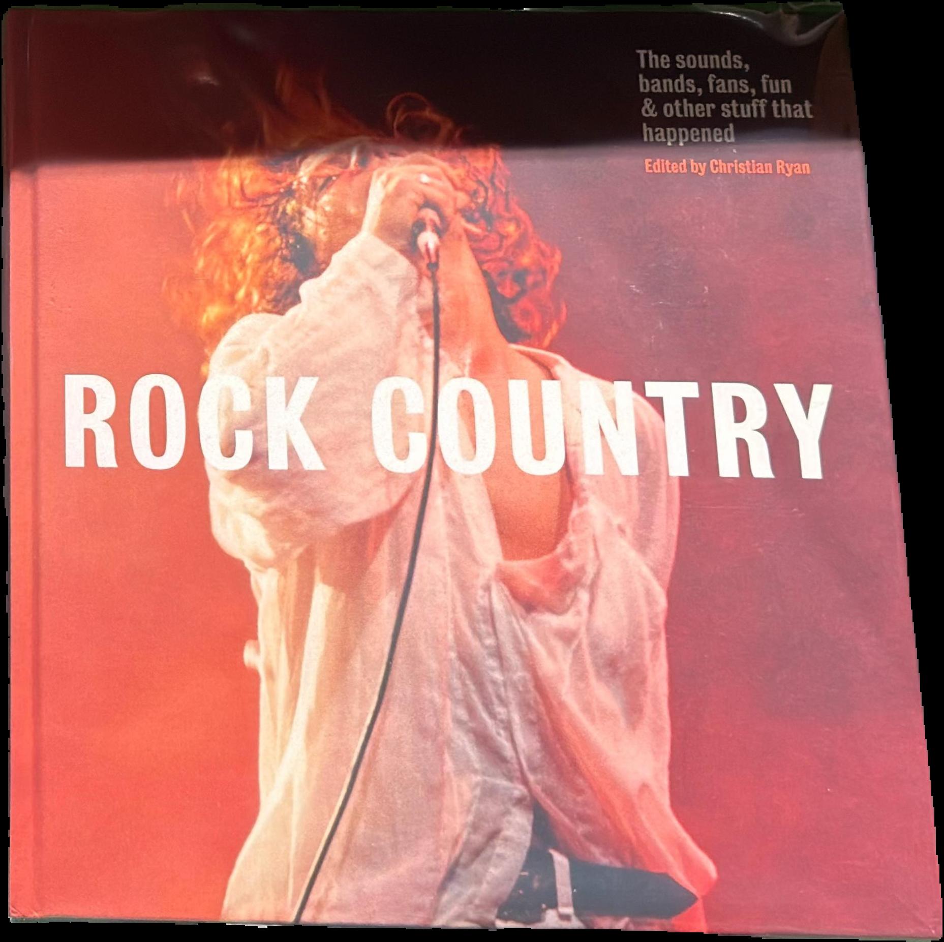 Rock country : the sounds, bands, fans, fun & other stuff that happened live cover