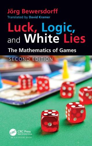 Luck, logic, and white lies : the mathematics of games live cover