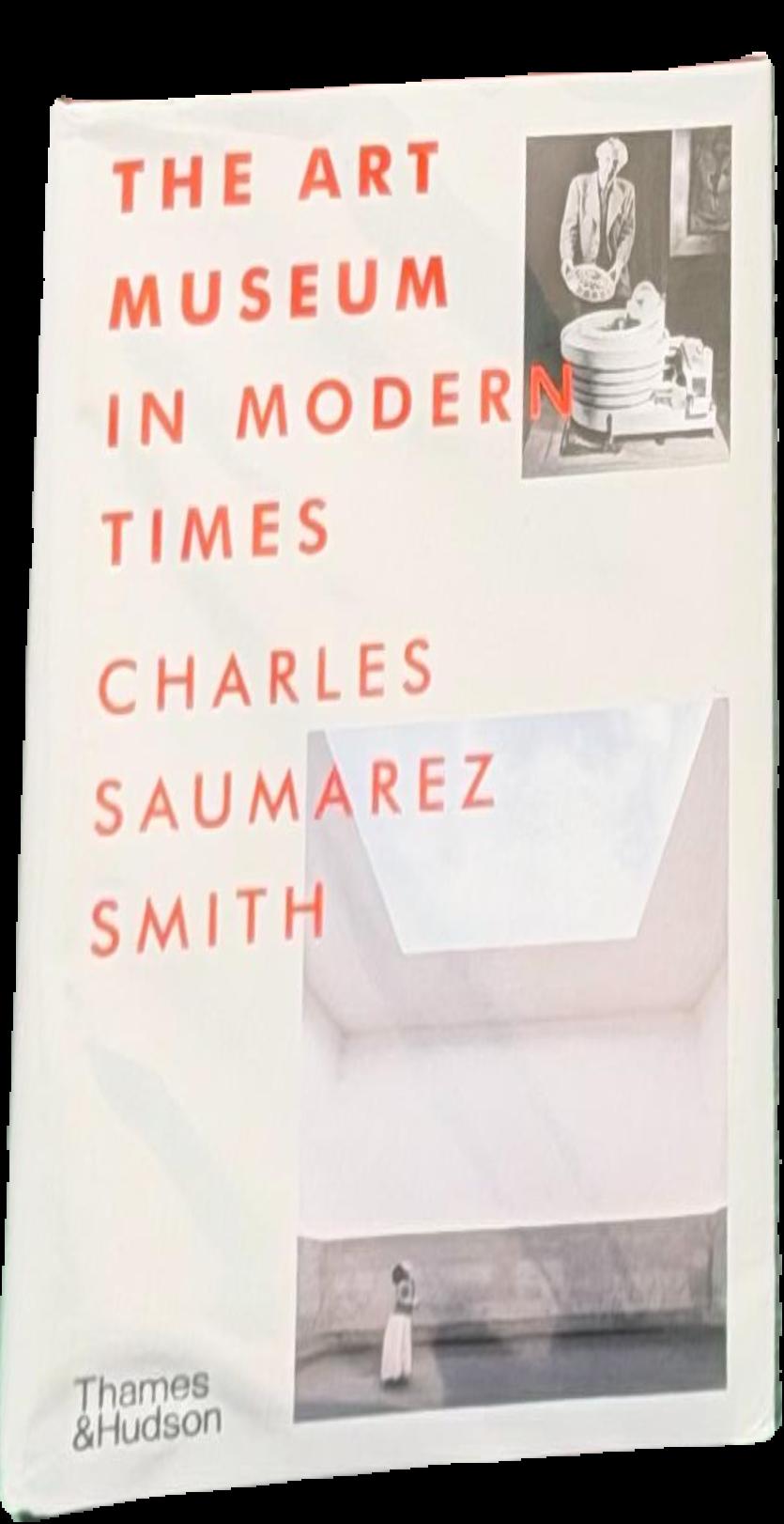The art museum in modern times / Charles Saumarez Smith live cover