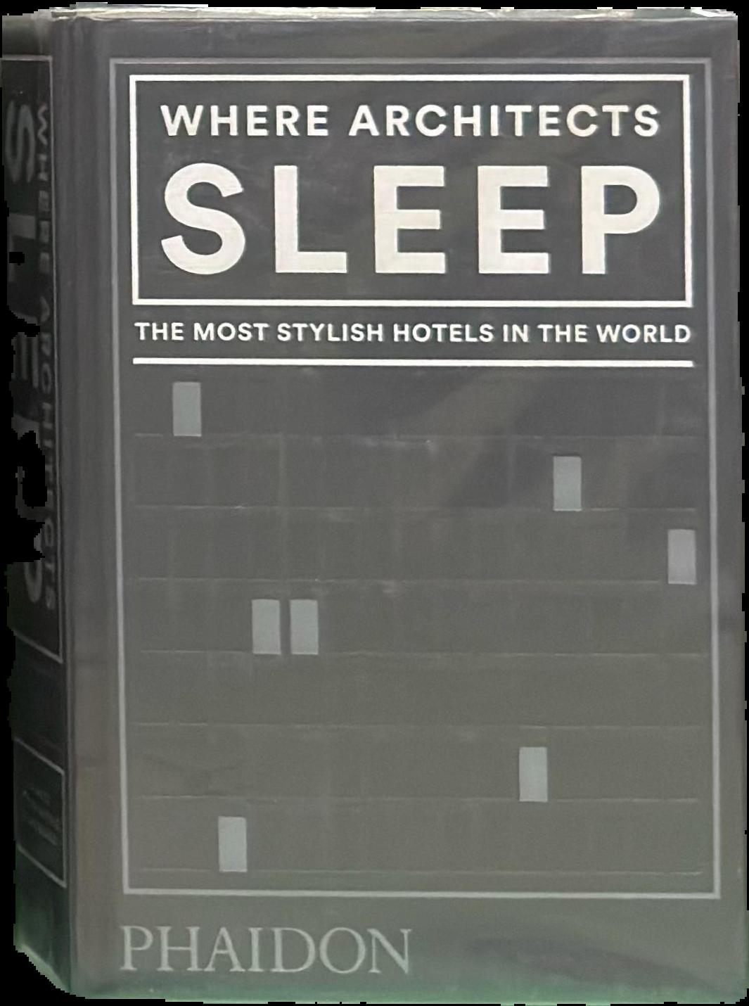 Where architects sleep : the most stylish hotels in the world live cover