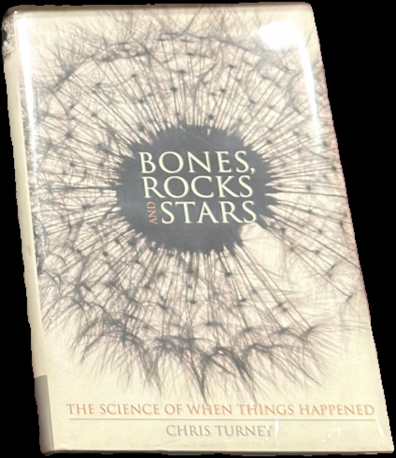 Bones, rocks and stars : the science of when things happened live cover