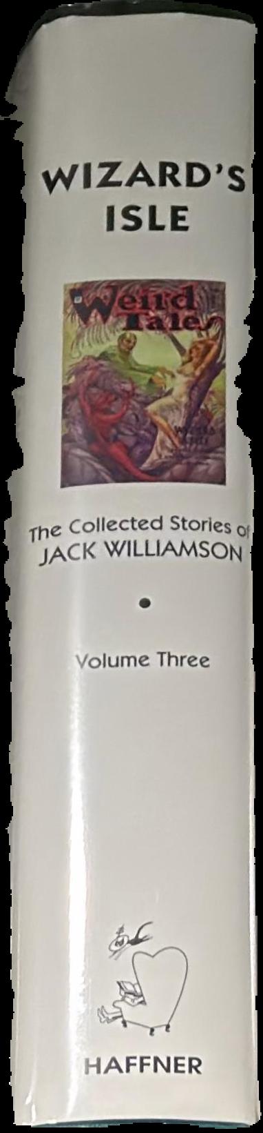Wizard's Isle: the collected stories of Jack Williamson : volume three / foreword by Ray Bradbury live cover
