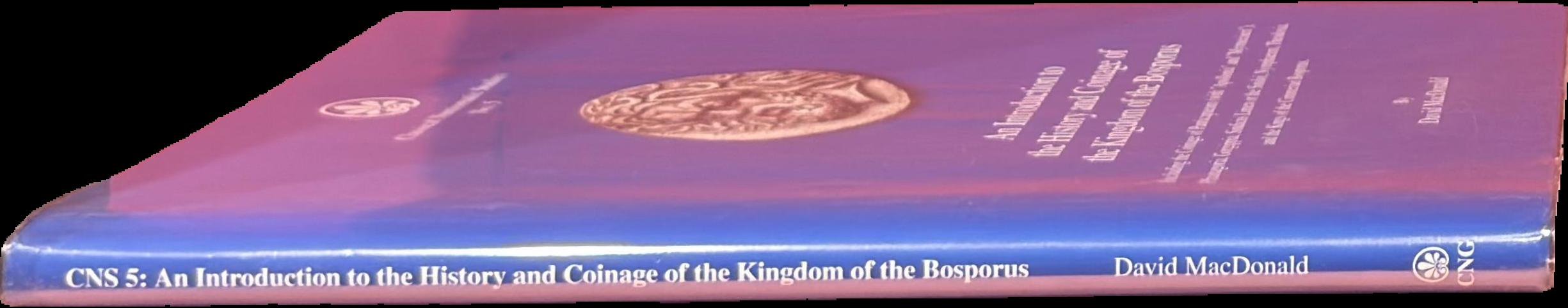 An introduction to the history and coinage of the kingdom of the Bosporus : including the coinage of Panticapeum (with 'Apollonia' and 'Myrmecium'), Phanagoria, Gorgippia, Sindicus Limen or the Sindoi, Nymphaeum, Theodosia and the king live cover