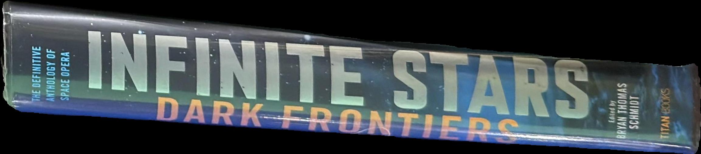 Infinite stars : dark frontiers : the definitive anthology of space opera / edited by Bryan Thomas Schmidt live cover