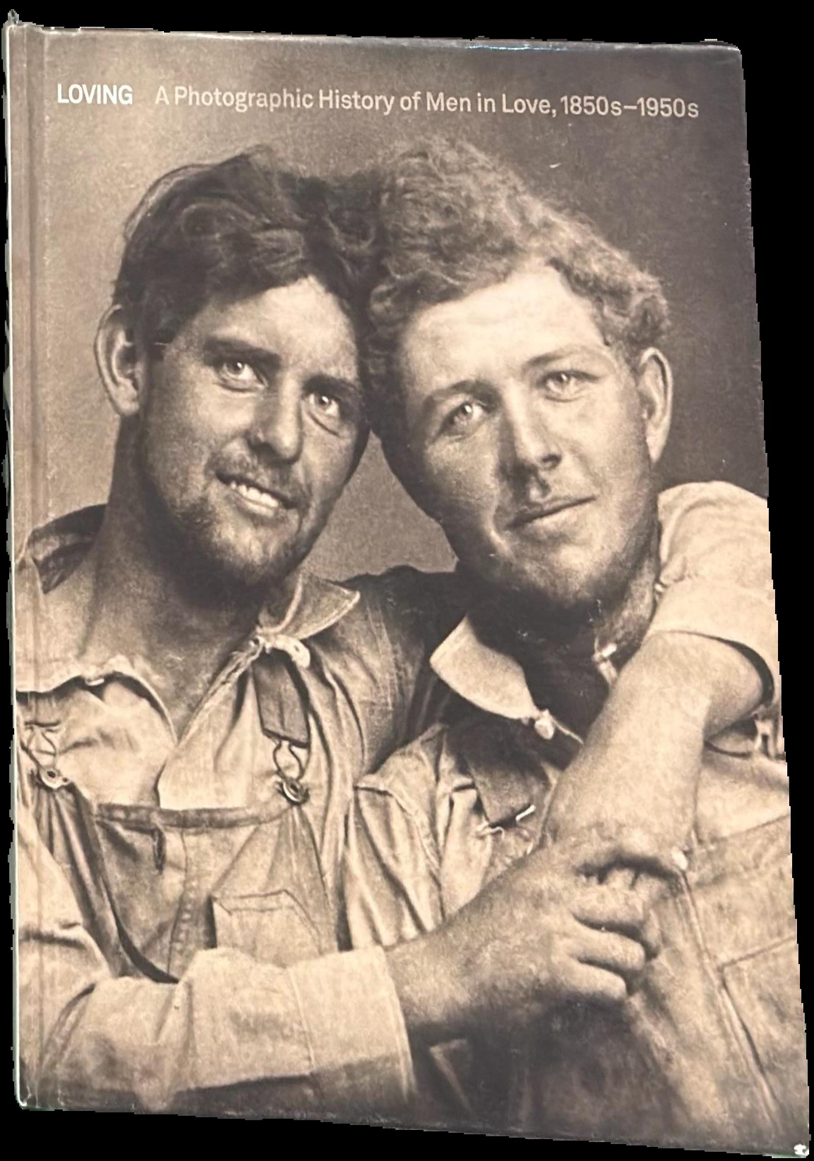 Loving : a photographic history of men in love 1850s-1950s live cover