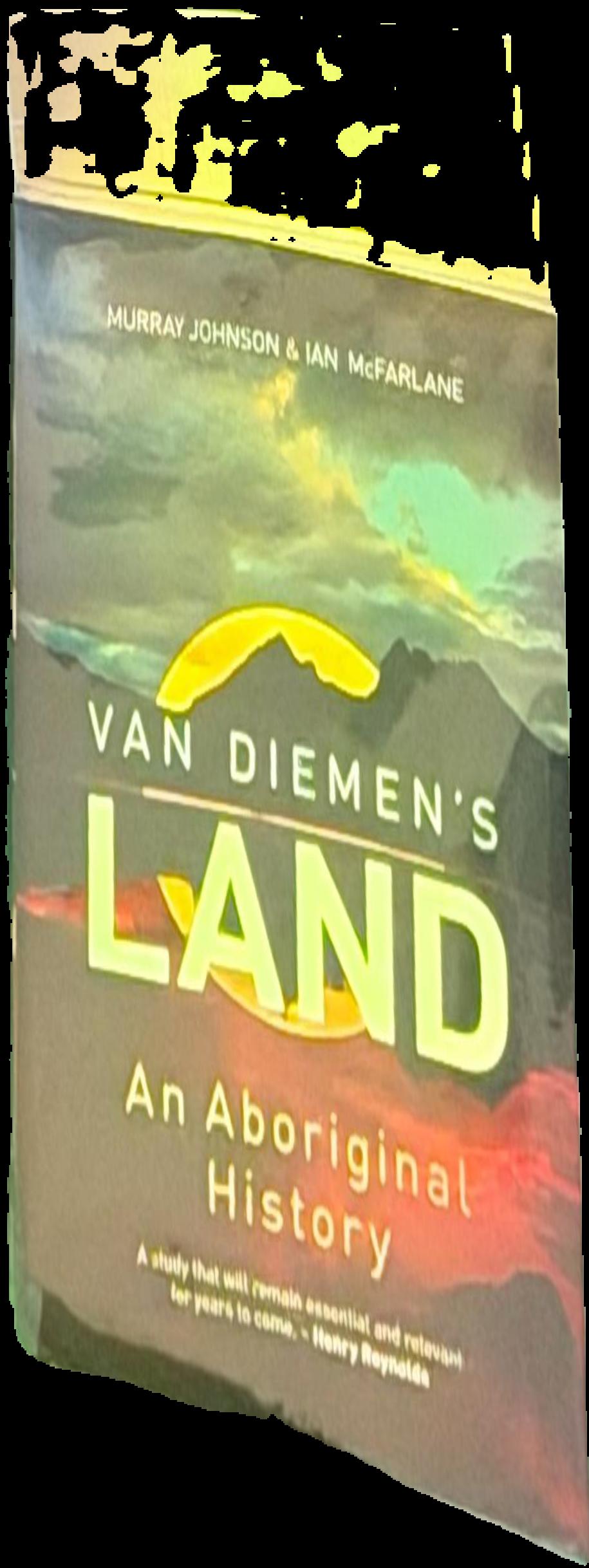 The history of Van Diemen's Land : from the year 1824 to 1825, inclusive, during the administration of Lieutenant-Governor George Arthur / by Henry Melville ; edited with an introduction, notes and commentary by George Mackaness live cover