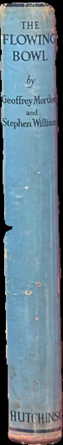 The flowing bowl : a book of blithe spirits and blue devils /​ [edited by] Geoffrey Mortlock and Stephen Williams live spine