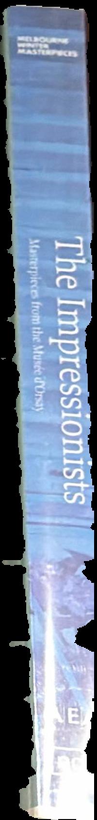 The Impressionists : masterpieces from the Musee d'Orsay live spine