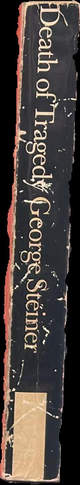 The death of tragedy / George Steiner live spine