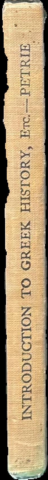 An introduction to Greek history, antiquities and literature /​ by A. Petrie live spine