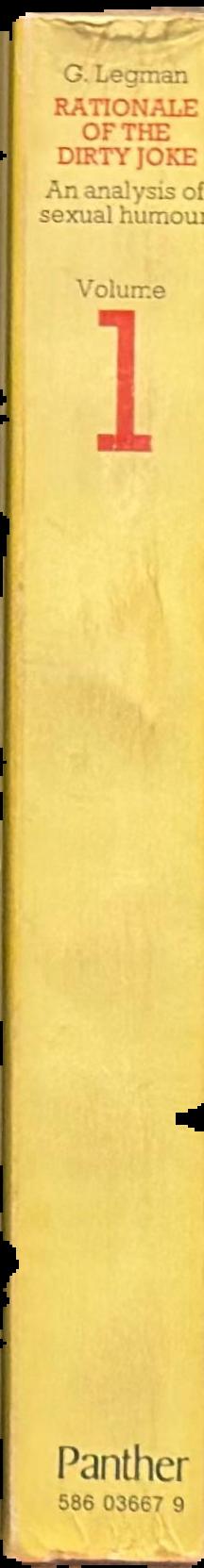 Rationale of the dirty joke : an analysis of sexual humor : volume 1 live spine