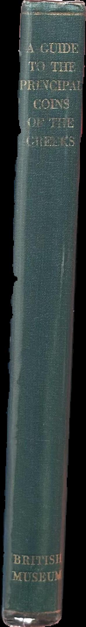 A guide to the principle coins of the Greeks : from circa 700 B.C. to A.D. 270 /  based on the work of Barclay V. Head ; [selected, arranged, and described by G.F. Hill ; edited by G.K. Jenkins] live spine