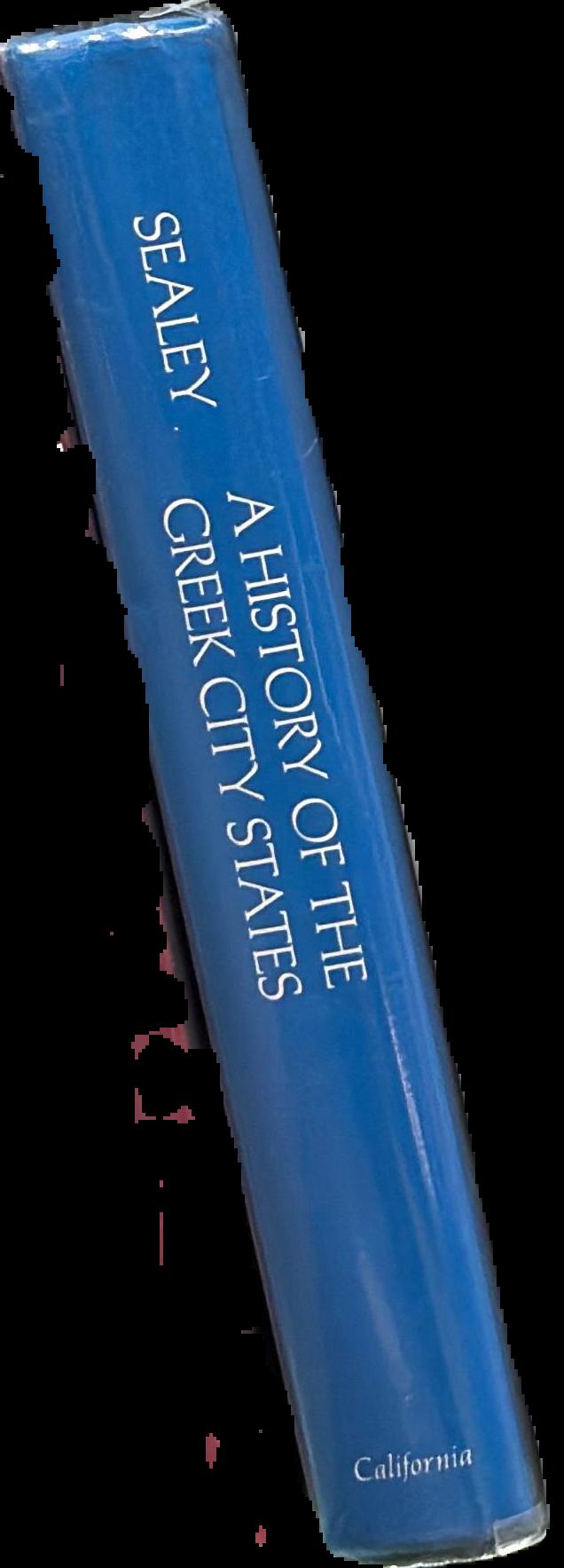 A history of the Greek city states ca. 700-338 B.C. / Raphael Sealey live spine