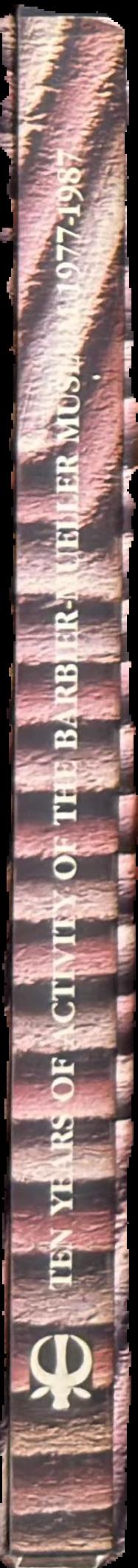 Yesterday, today and tomorrow : the collections and activities of the Barbier-Mueller Museum 1977-1987 live spine