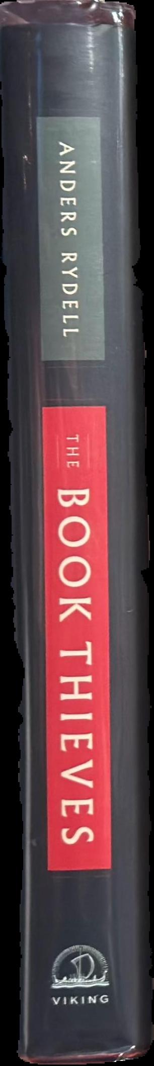 The book thieves : the Nazi looting of Europe's libraries and the race to return a literary inheritance / Anders Rydell ; translated by Henning Koch live spine