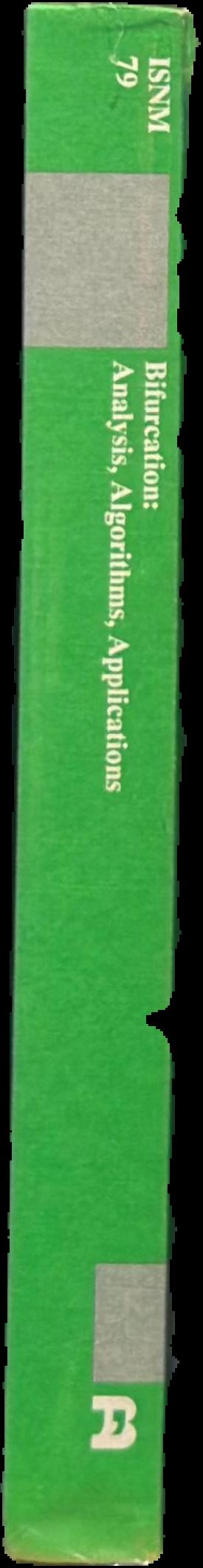 Bifurcation : analysis, algorithms, applications : proceedings of the Conference at the University of Dortmund, August 18-22, 19866 / edited by T. Küpper, R. Seydel, H. Troger live spine