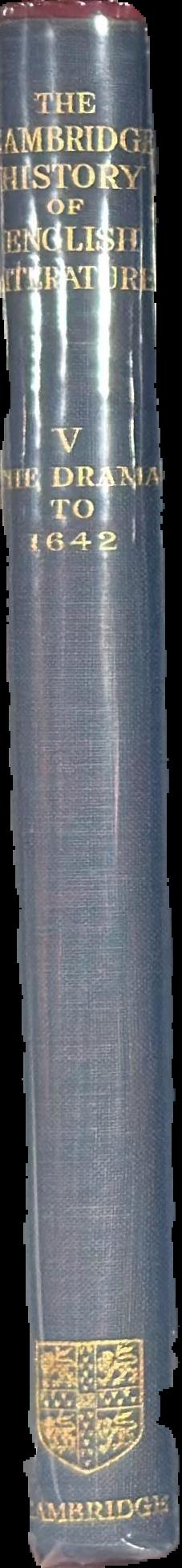 The Cambridge history of English literature : volume V : the drama to 1642 : part one live spine