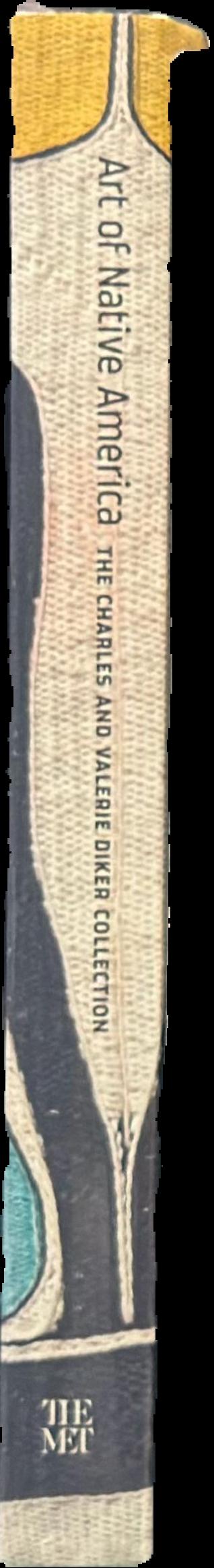 Art of Native America : the Charles and Valerie Diker collection live spine