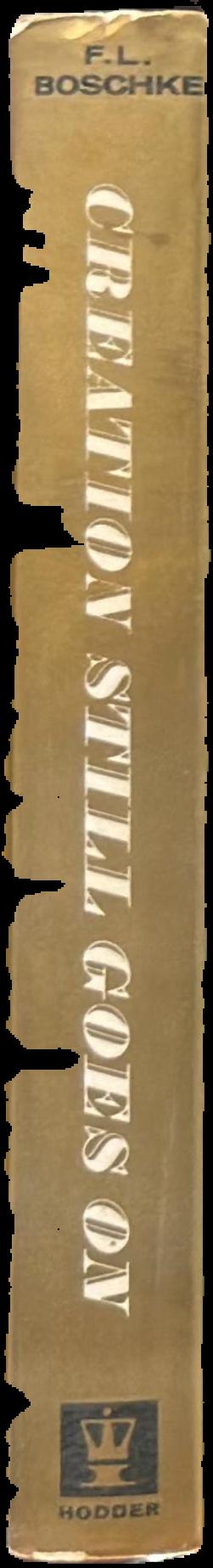 Creation still goes on : a scientist on the track of genesis / F. L. Boschke ; translated from the German by L. Parks live spine