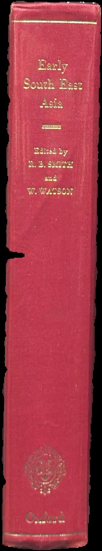 Early South East Asia : essays in archaeology, history, and historical geography / edited by R. B. Smith and W. Watson live spine