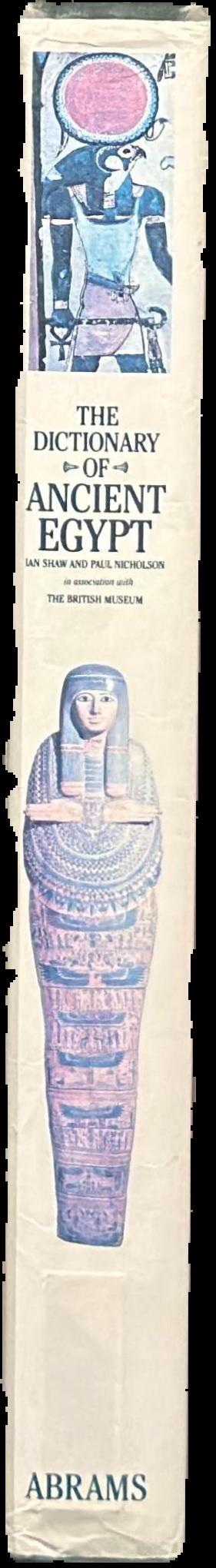 The dictionary of ancient Egypt / Ian Shaw and Paul Nicholson live spine