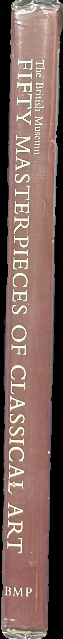 Fifty masterpieces of classical art in the British Museum live spine