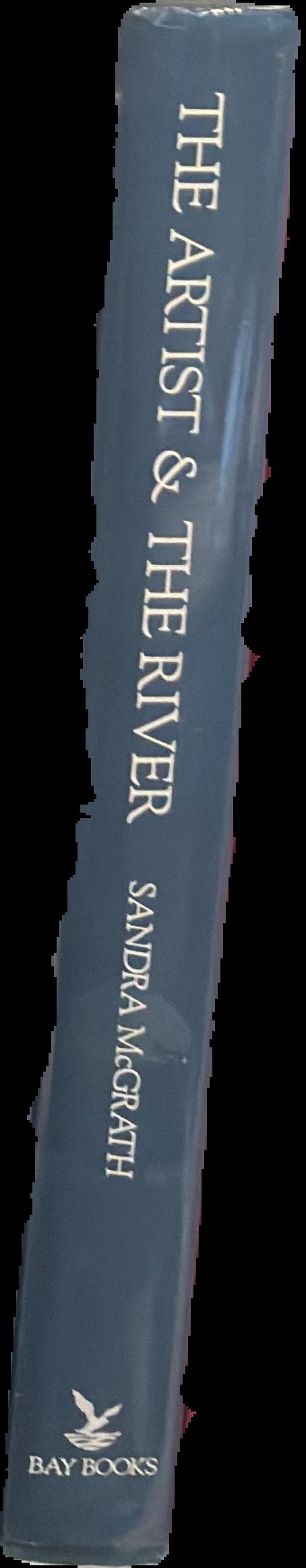 The artist &​ the river : Arthur Boyd and the Shoalhaven /​ by Sandra McGrath live spine
