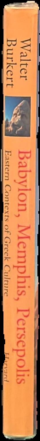 Babylon, Memphis, Persepolis : eastern contexts of Greek culture live spine