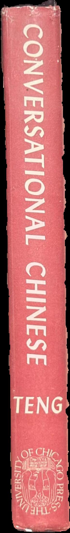 Conversational Chinese : with grammatical notes / prepared by Teng Ssu-Yu live spine