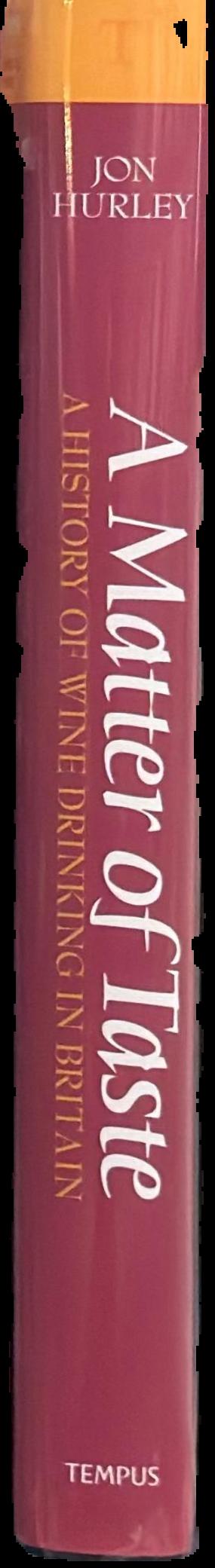 A matter of taste : a history of wine drinking in Britain live spine