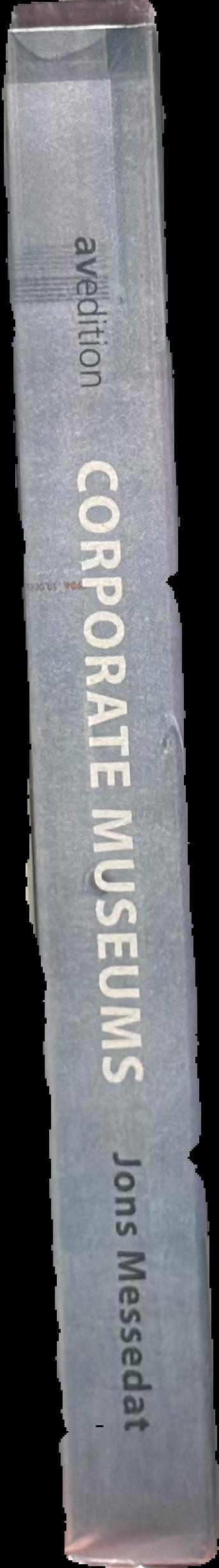 Corporate museums : concepts, ideas, realisation = Firmenmuseen : konzepte, ideen, umsetzung live spine