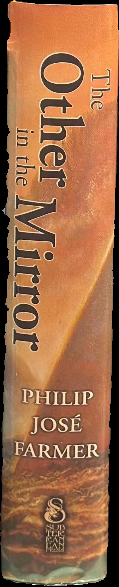 The other in the mirror / Philip José Farmer ; edited by Christopher Paul Carey live spine