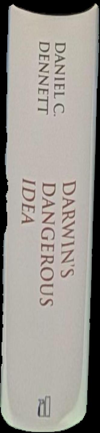 Darwin's dangerous idea : evolution and the meanings of life live spine