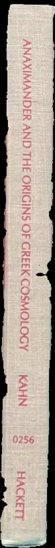 Anaximander and the origins of Greek cosmology / Charles H. Kahn live spine