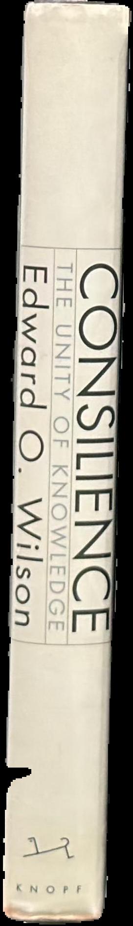Consilience : the unity of knowledge live spine