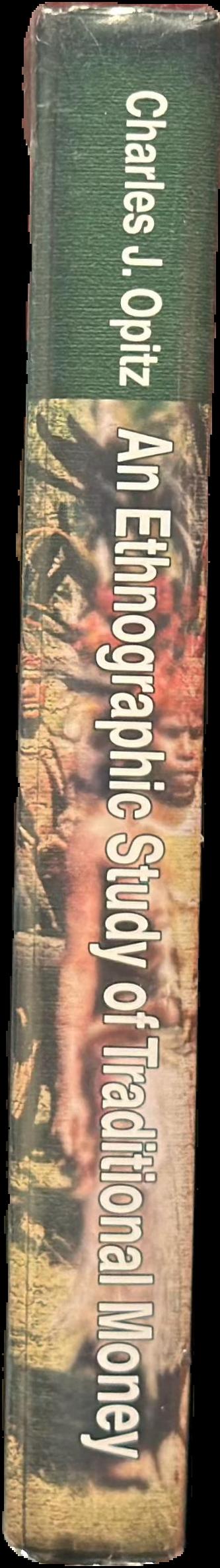 Ethnographic study of traditional money : a definition of money and descriptions of traditional money live spine