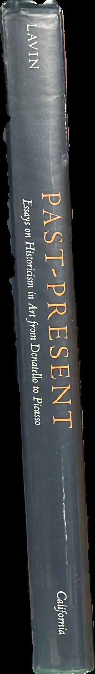Past - present : essays on historicism in art from Donatello to Picasso live spine