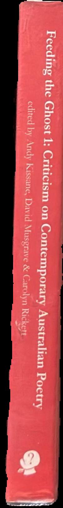 Feeding the ghost 1 : criticism on contemporary Australian poetry live spine